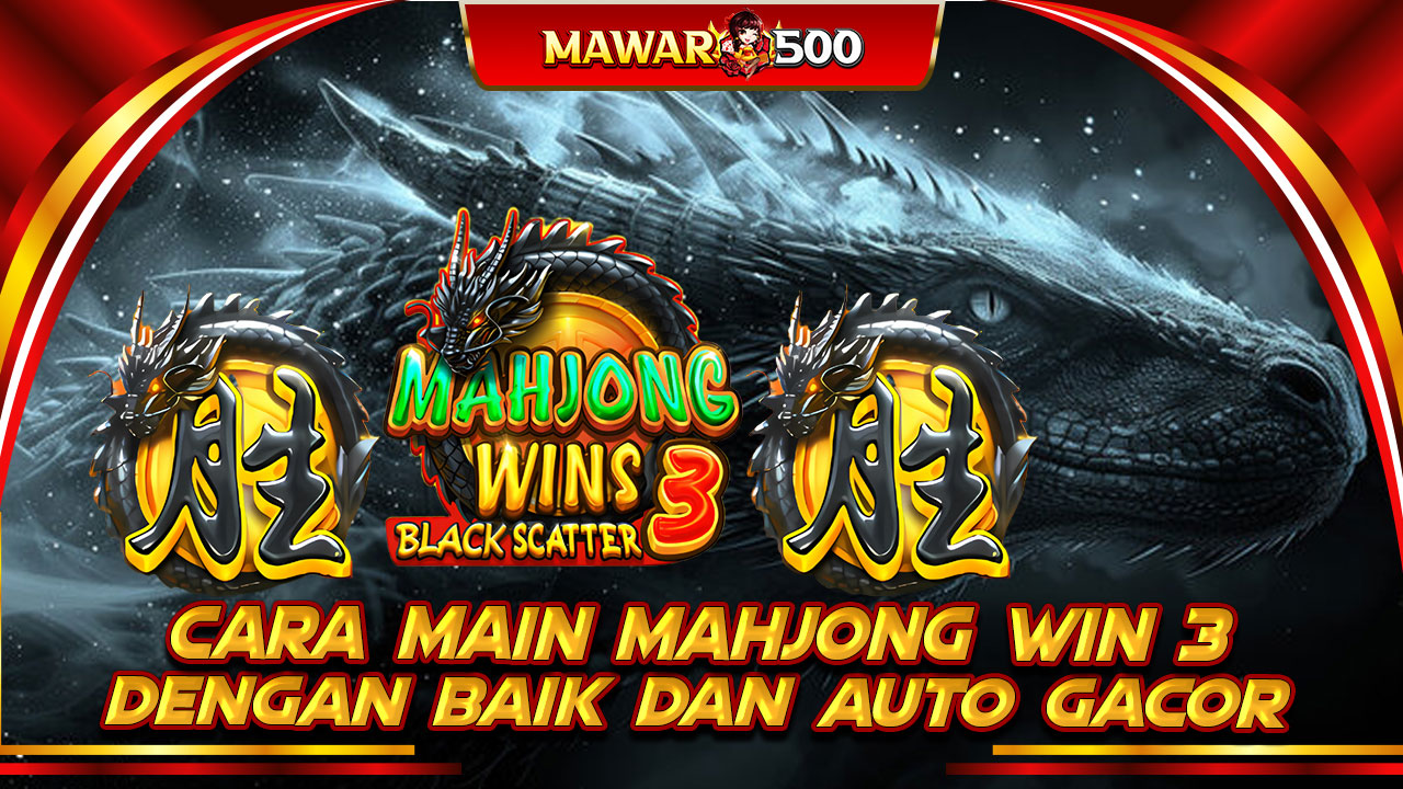 Bocoran Terbaru Raffi Mawar500 Ungkap Rahasia Scatter Hitam Mahjong Wins 3 Pragmatic Play yang Bisa Bikin Auto Maxwin!