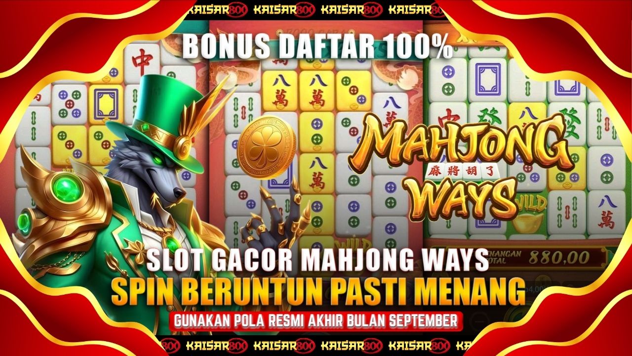 Bocoran Pola Gacor Mahjong Ways 2025 Master Kaisar800 Update Strategi Terbaru