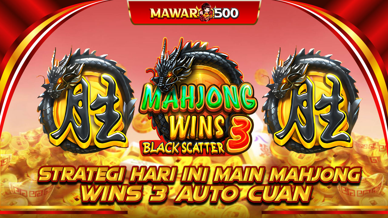 Cara Rahasia Mendapatkan Maxwin di Mahjong Ways Hanya dengan Panduan dari Mawar500 yang Lagi Viral!