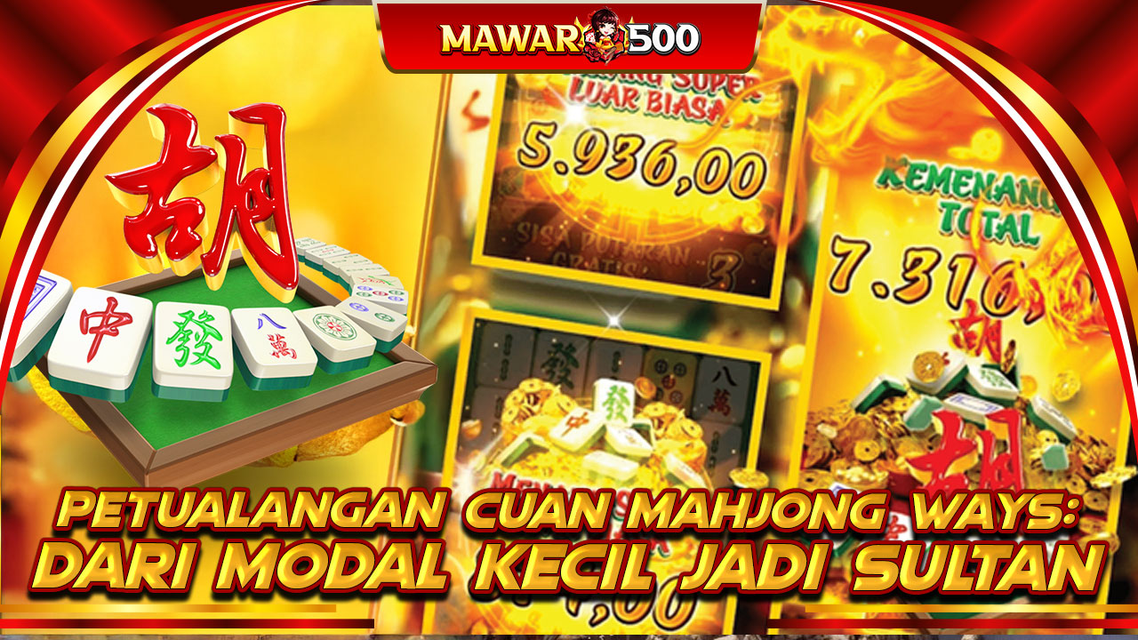 Panduan Mahjong Ways dari Master Mawar500 Terbukti Bikin Banyak Pemain Raup Puluhan Juta dengan Strategi Jitu