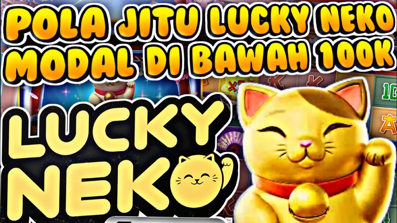 Pola Main Casual Lucky Neko yang Bikin Nagih Cara Seru dan Mudah Menang di Game Favorit Anda